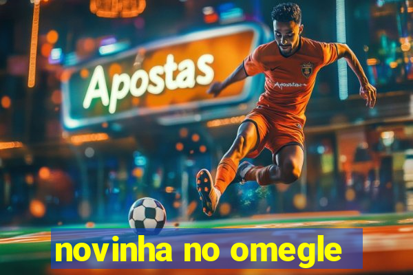novinha no omegle